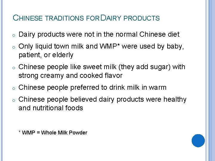 CHINESE TRADITIONS FOR DAIRY PRODUCTS o Dairy products were not in the normal Chinese