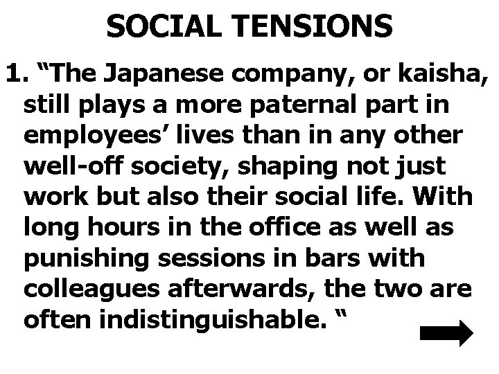 SOCIAL TENSIONS 1. “The Japanese company, or kaisha, still plays a more paternal part