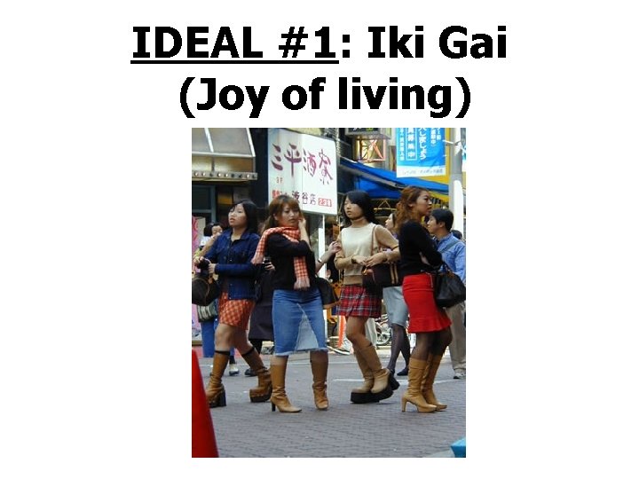 IDEAL #1: Iki Gai (Joy of living) 