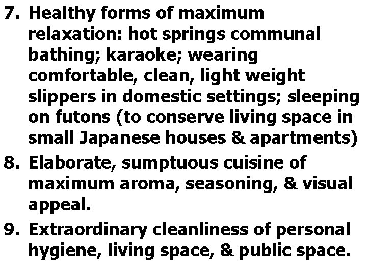 7. Healthy forms of maximum relaxation: hot springs communal bathing; karaoke; wearing comfortable, clean,