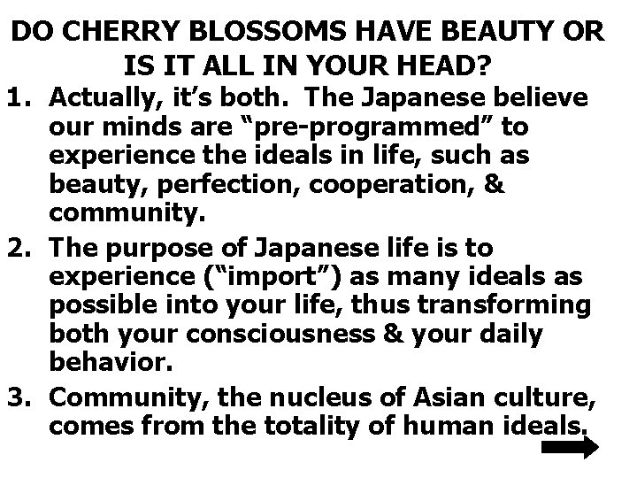 DO CHERRY BLOSSOMS HAVE BEAUTY OR IS IT ALL IN YOUR HEAD? 1. Actually,