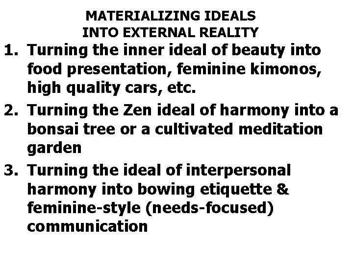 MATERIALIZING IDEALS INTO EXTERNAL REALITY 1. Turning the inner ideal of beauty into food