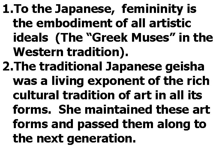 1. To the Japanese, femininity is the embodiment of all artistic ideals (The “Greek 1. To the Japanese, femininity is the embodiment of all artistic ideals (The “Greek
