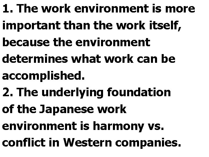 1. The work environment is more important than the work itself, because the environment