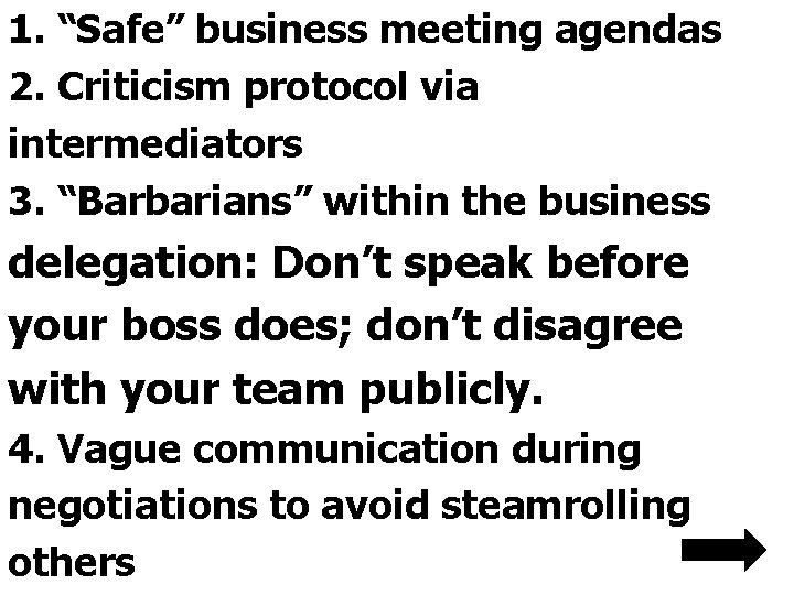 1. “Safe” business meeting agendas 2. Criticism protocol via intermediators 3. “Barbarians” within the