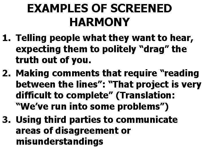 EXAMPLES OF SCREENED HARMONY 1. Telling people what they want to hear, expecting them