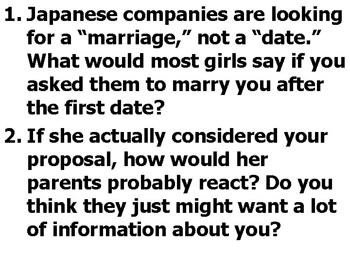 1. Japanese companies are looking for a “marriage, ” not a “date. ” What 1. Japanese companies are looking for a “marriage, ” not a “date. ” What