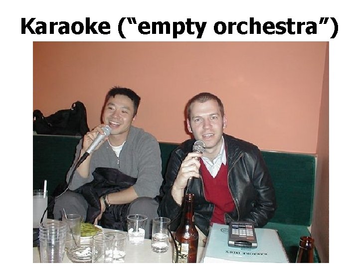 Karaoke (“empty orchestra”) 