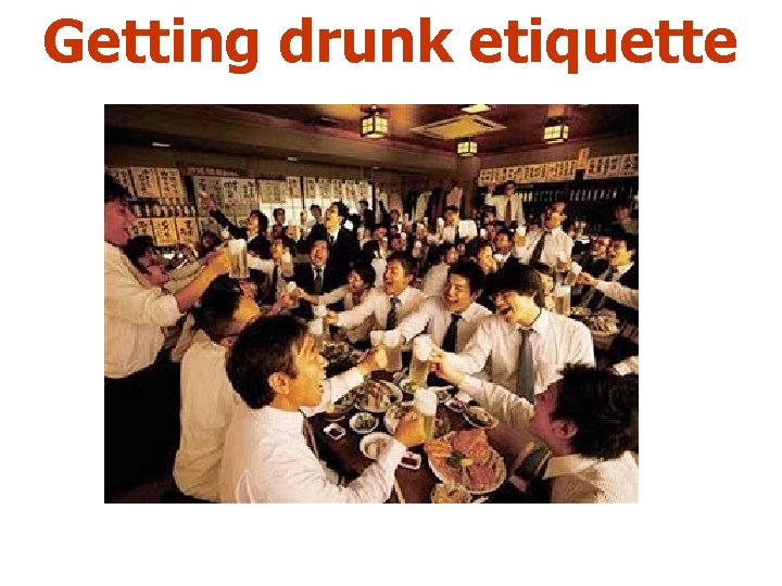 Getting drunk etiquette 