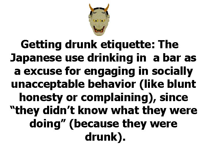 Getting drunk etiquette: The Japanese use drinking in a bar as a excuse for