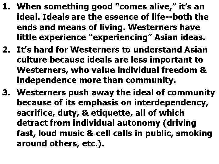 1. When something good “comes alive, ” it’s an ideal. Ideals are the essence