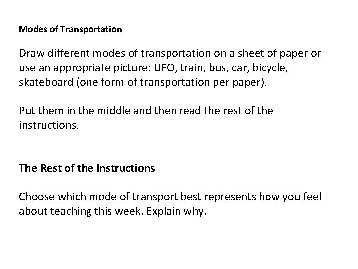 Modes of Transportation Draw different modes of transportation on a sheet of paper or