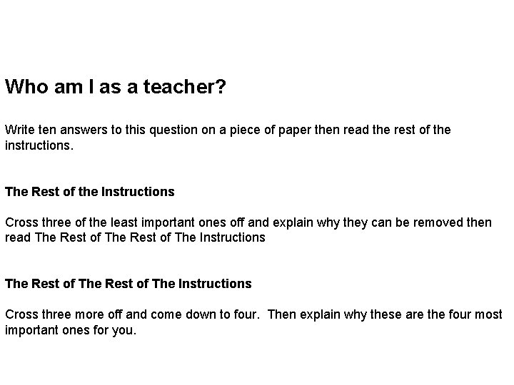 Who am I as a teacher? Write ten answers to this question on a