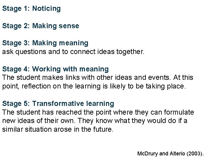 Stage 1: Noticing Stage 2: Making sense Stage 3: Making meaning ask questions and