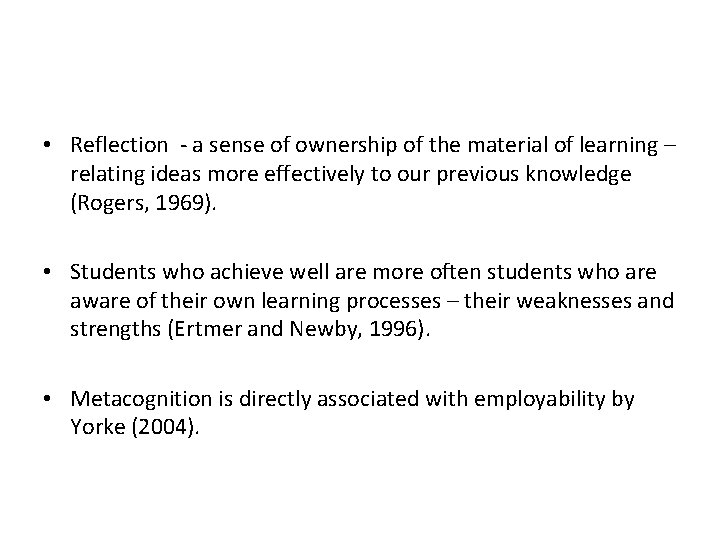  • Reflection - a sense of ownership of the material of learning –