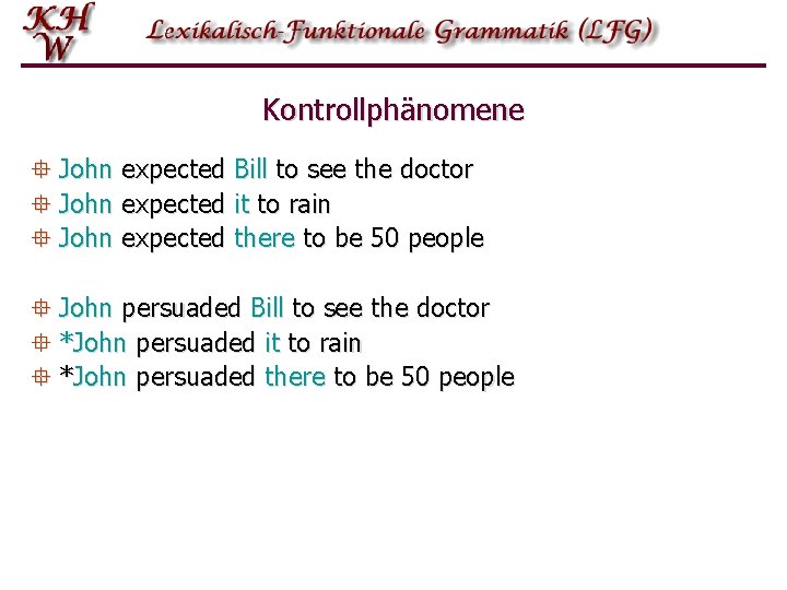 Kontrollphänomene ° John expected Bill to see the doctor ° John expected it to