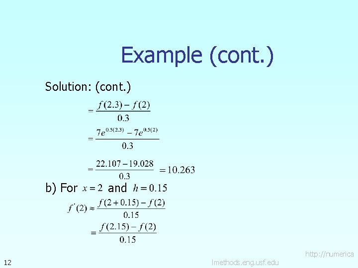 Example (cont. ) Solution: (cont. ) b) For 12 and lmethods. eng. usf. edu