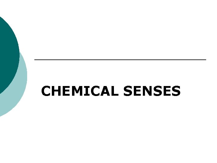 CHEMICAL SENSES 