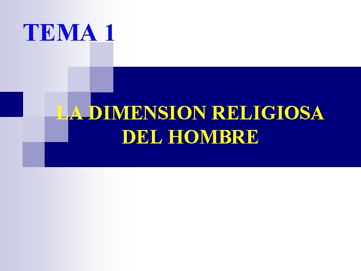 TEMA 1 LA DIMENSION RELIGIOSA DEL HOMBRE 