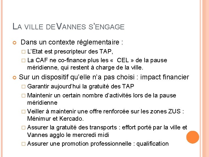 LA VILLE DE VANNES S’ENGAGE Dans un contexte réglementaire : � L’Etat est prescripteur