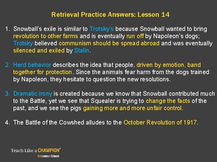 Retrieval Practice Answers: Lesson 14 1. Snowball’s exile is similar to Trotsky’s because Snowball