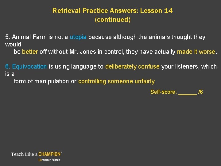 Retrieval Practice Answers: Lesson 14 (continued) 5. Animal Farm is not a utopia because