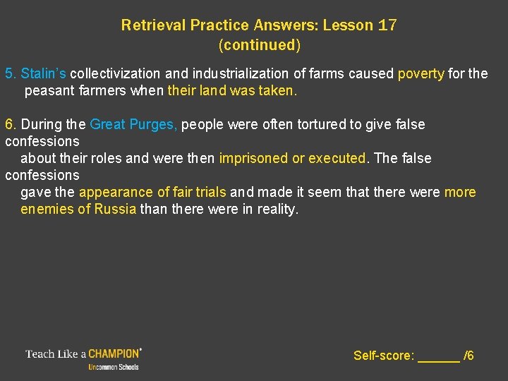 Retrieval Practice Answers: Lesson 17 (continued) 5. Stalin’s collectivization and industrialization of farms caused