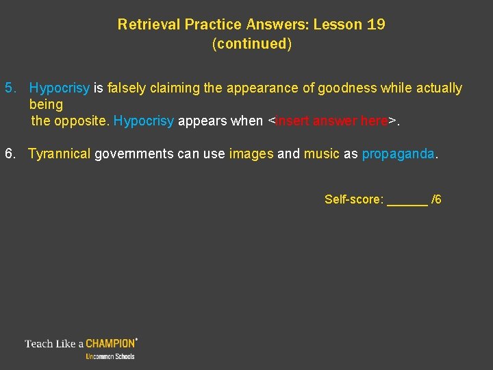 Retrieval Practice Answers: Lesson 19 (continued) 5. Hypocrisy is falsely claiming the appearance of