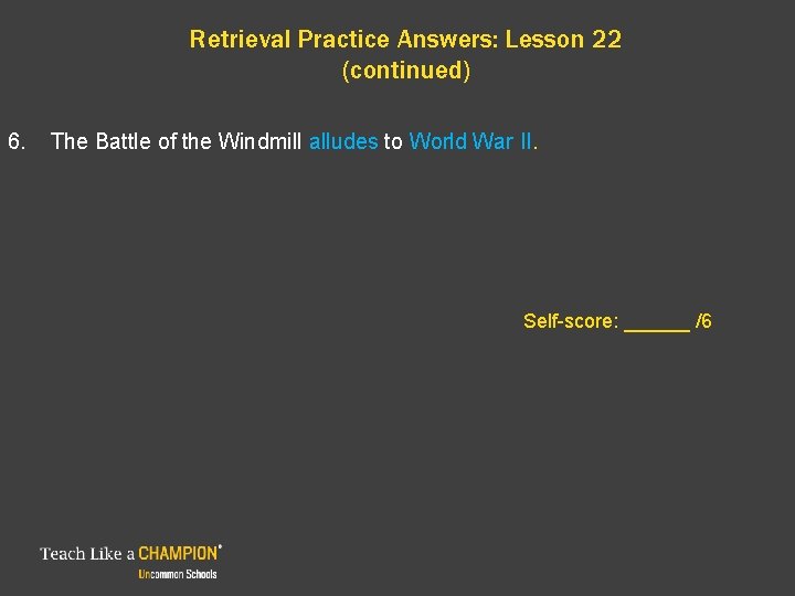Retrieval Practice Answers: Lesson 22 (continued) 6. The Battle of the Windmill alludes to