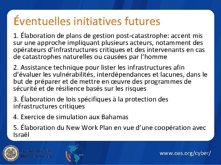 Éventuelles initiatives futures 1. Élaboration de plans de gestion post-catastrophe: accent mis sur une