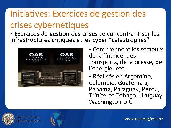 Initiatives: Exercices de gestion des crises cybernétiques • Exercices de gestion des crises se
