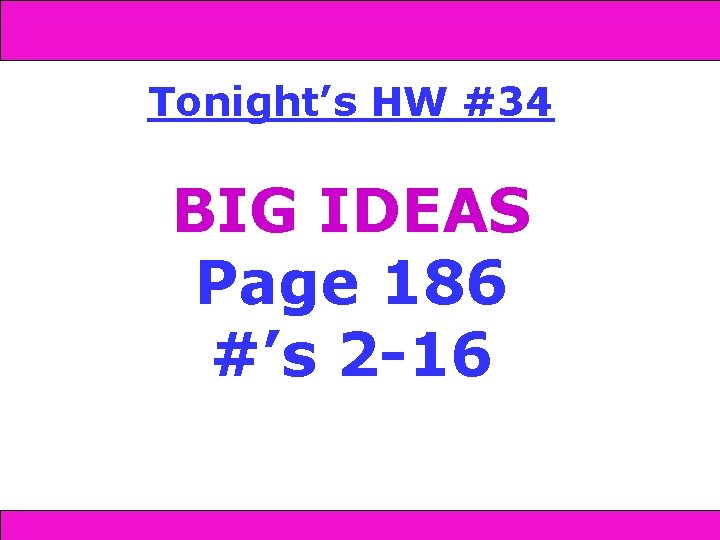 12 -1 Reflections Tonight’s HW #34 BIG IDEAS Page 186 #’s 2 -16 Holt
