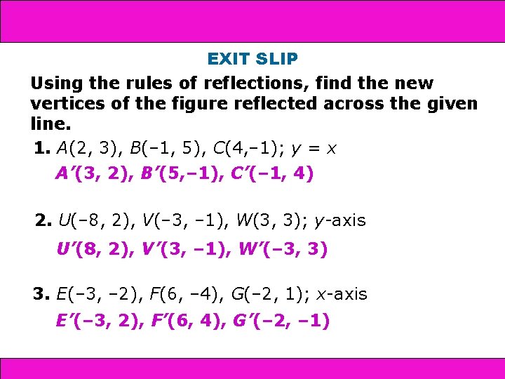 12 -1 Reflections EXIT SLIP Using the rules of reflections, find the new vertices