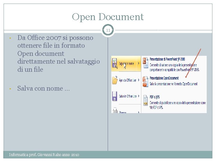 Open Document 11 • Da Office 2007 si possono ottenere file in formato Open