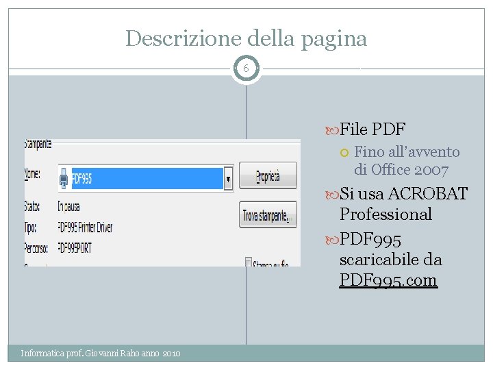 Descrizione della pagina 6 File PDF Fino all’avvento di Office 2007 Si usa ACROBAT