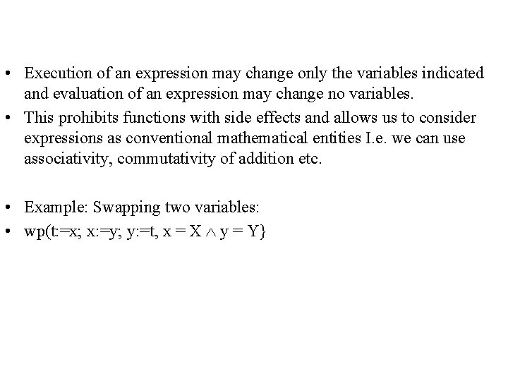  • Execution of an expression may change only the variables indicated and evaluation