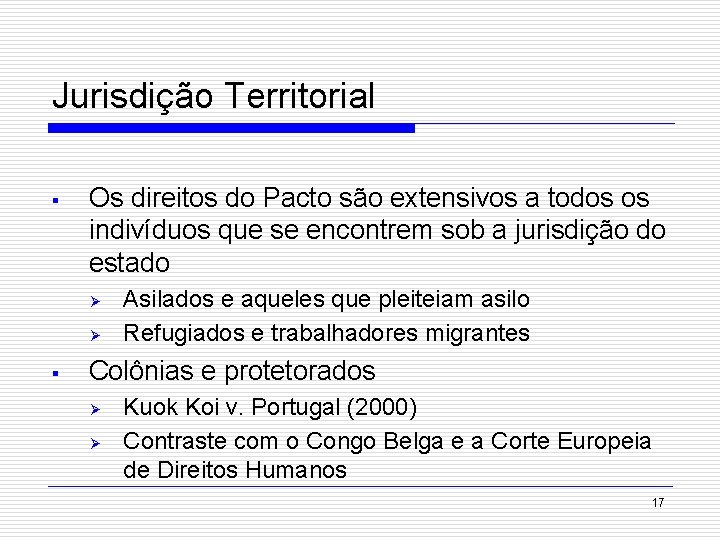 Jurisdição Territorial § Os direitos do Pacto são extensivos a todos os indivíduos que