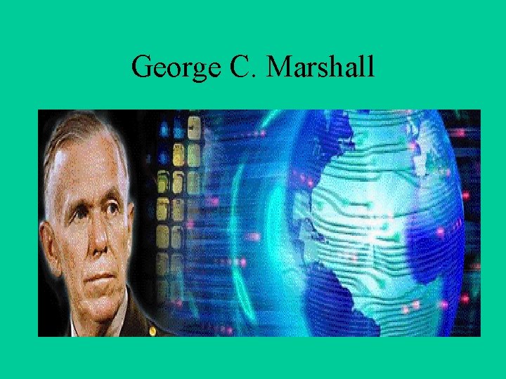 George C. Marshall 