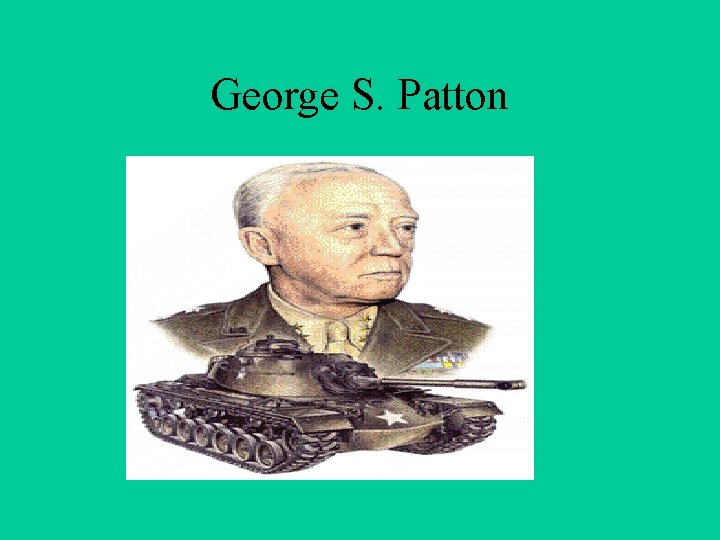 George S. Patton 