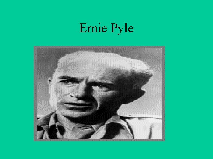 Ernie Pyle 