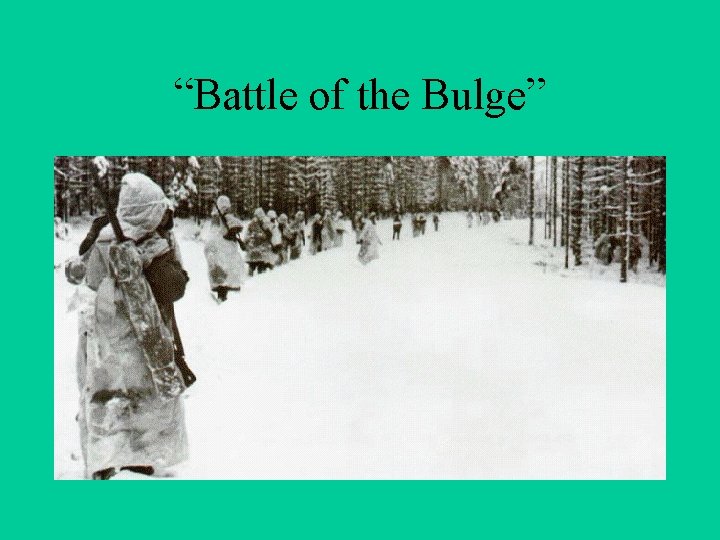 “Battle of the Bulge” 