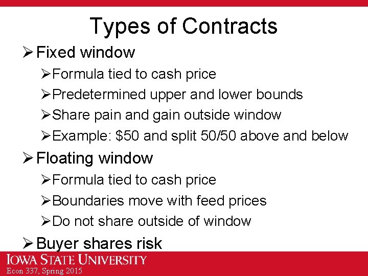 Types of Contracts Ø Fixed window ØFormula tied to cash price ØPredetermined upper and