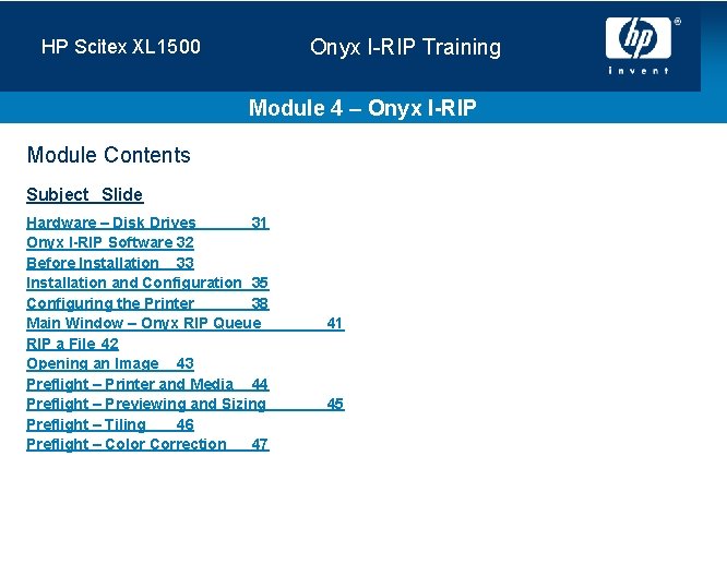 Onyx I-RIP Training HP Scitex XL 1500 Module 4 – Onyx I-RIP Module Contents