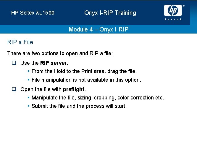 HP Scitex XL 1500 Onyx I-RIP Training Module 4 – Onyx I-RIP a File