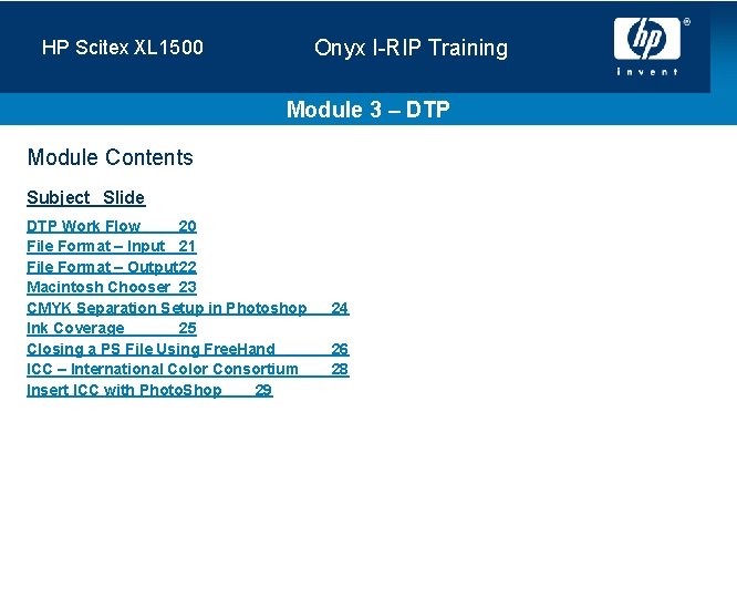 Onyx I-RIP Training HP Scitex XL 1500 Module 3 – DTP Module Contents Subject