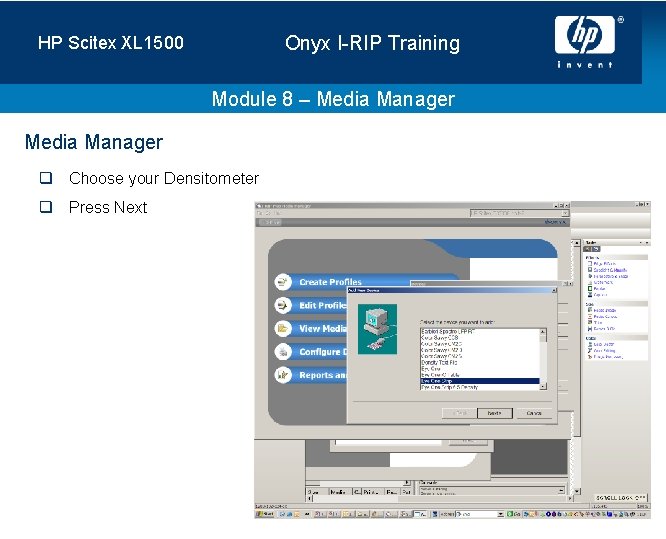 Onyx I-RIP Training HP Scitex XL 1500 Module 8 – Media Manager q Choose
