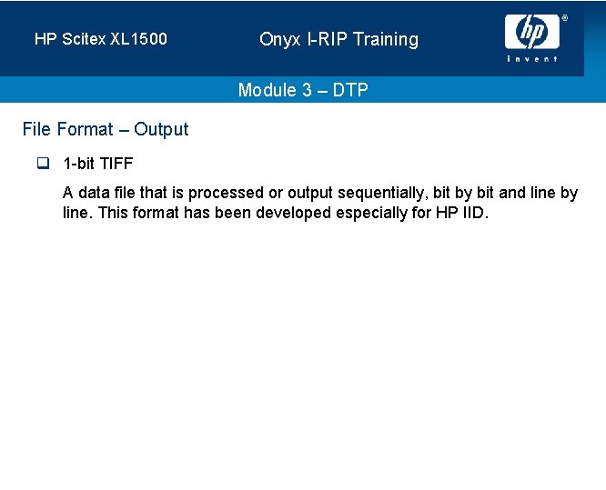 HP Scitex XL 1500 Onyx I-RIP Training Module 3 – DTP File Format –