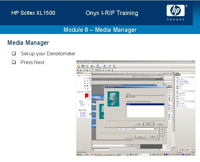 Onyx I-RIP Training HP Scitex XL 1500 Module 8 – Media Manager q Set-up