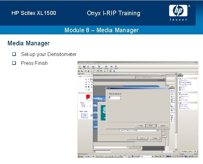 Onyx I-RIP Training HP Scitex XL 1500 Module 8 – Media Manager q Set-up