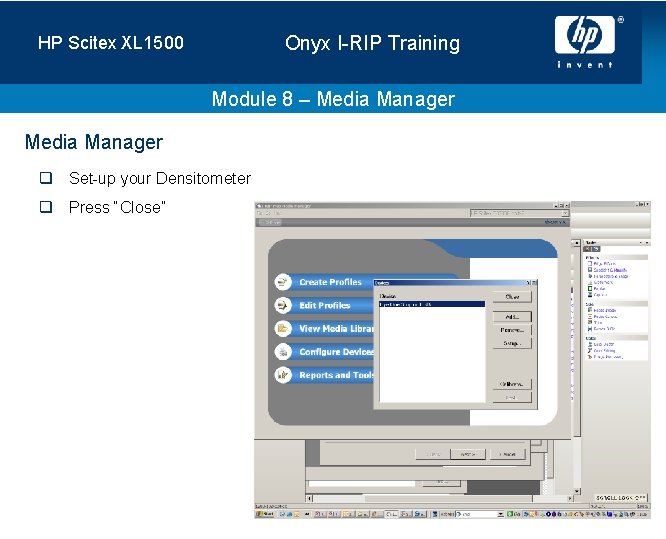 Onyx I-RIP Training HP Scitex XL 1500 Module 8 – Media Manager q Set-up